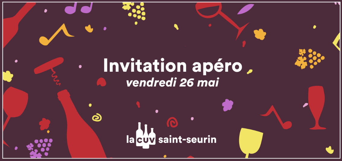 Invitation apéro. Vendredi 26 Mai.La CUV Saint Seurin